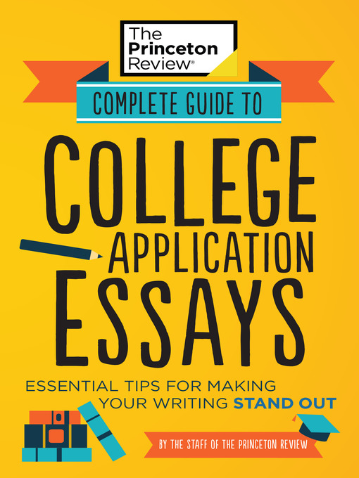 Title details for Complete Guide to College Application Essays by The Princeton Review - Available